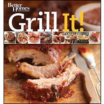 Grill It!: Secrets to Delicious Flame-Kissed Food