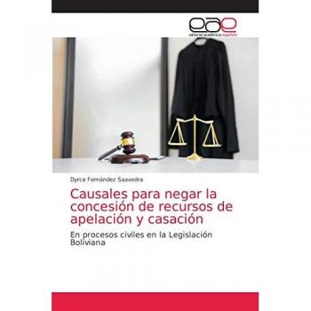Fernández Saavedra, Dyrce: Causales para negar la concesión de recursos de apelación y casación