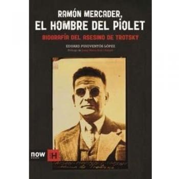 Ramón Mercader, El Hombre Del Piolet - [Livre en VO]