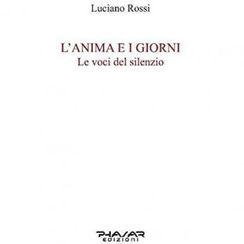 L' anima e i giorni. Le voci del silenzio