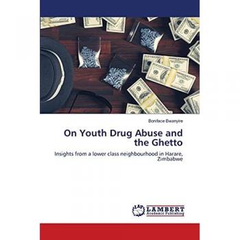 On Youth Drug Abuse and the Ghetto, Fachbücher von Boniface Bwanyire