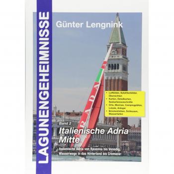 Lagunengeheimnisse Band 2, Italienische Adria Mitte: Italienische Adria von Ravenna bis Venedig, Wasserwege in das Hinterland bis Cremona