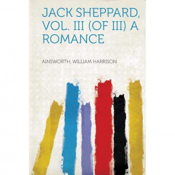 Jack Sheppard, Vol. III