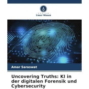 Uncovering Truths: KI in der digitalen Forensik und Cybersecurity