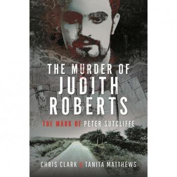 Chris Clark The Murder of Judith Roberts