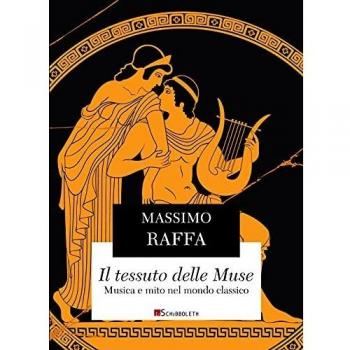Il tessuto delle Muse. Musica e mito nel mondo classico. Nuova ediz.