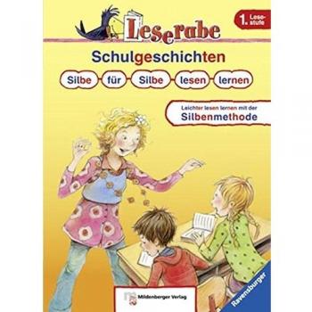 Leserabe mit Mildenberger Silbenmethode: Schulgeschichten. Silbe für Silbe lesen lernen