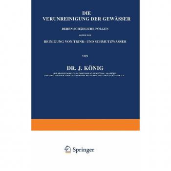 Die Verunreinigung der Gewässer deren Schädliche Folgen, sowie die Reinigung von Trink- und Schmutzwasser
