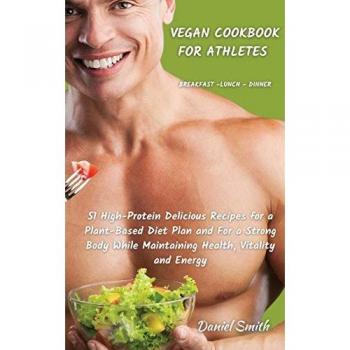 VEGAN COOKBOOK FOR ATHLETES Breakfast - Lunch - Dinner
