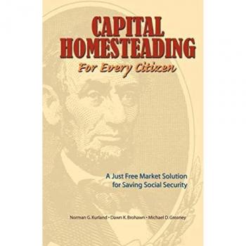 Capital Homesteading for Every Citizen: A Just Free Market Solution for Saving Social Security