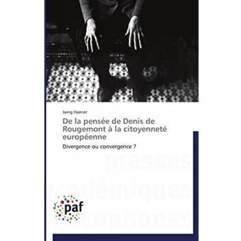 De la pensée de Denis de Rougemont à la citoyenneté européenne: Divergence ou convergence ? (Omn.Pres.Franc.)
