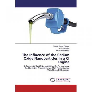 The Influence of the Cerium Oxide Nanoparticles in a CI Engine, Fachbücher von Manjunatha Gowda, Deepak Kumar Talawar, D. K. Ramesha