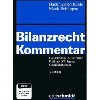 Bilanzrecht Kommentar: Handelsbilanz – Steuerbilanz – Prüfung – Offenlegung – Gesellschaftsrecht