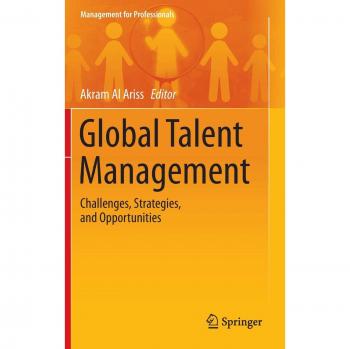 Global Talent Management: Challenges, Strategies, and Opportunities (Management for Professionals)