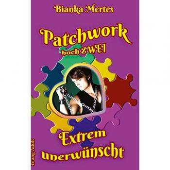 Mertes, Bianka: Patchwork hoch Zwei