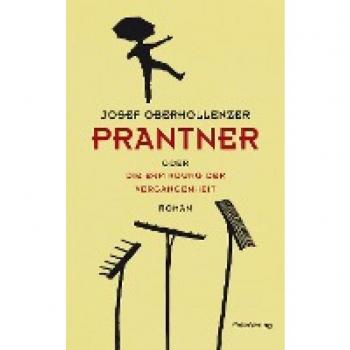 Prantner oder Die Erfindung der Vergangenheit (Transfer Bibliothek)
