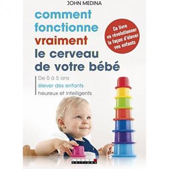 Comment fonctionne vraiment le cerveau de votre bébé