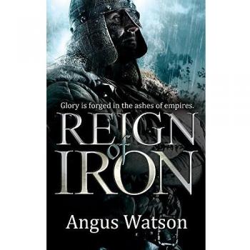 Reign of Iron (The Iron Age Trilogy)