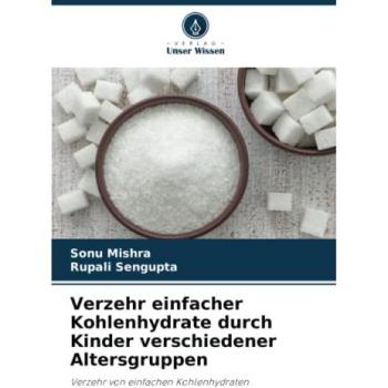 Mishra, Sonu: Verzehr einfacher Kohlenhydrate durch Kinder verschiedener Altersgruppen