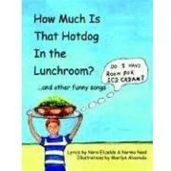 How Much Is That Hotdog In the Lunchroom...and other funny Songs