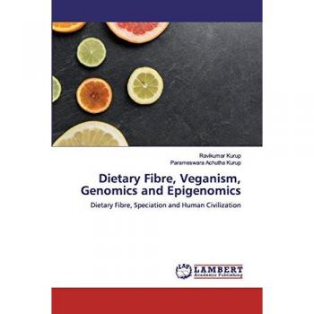 Dietary Fibre, Veganism, Genomics and Epigenomics: Dietary Fibre, Speciation and Human Civilization