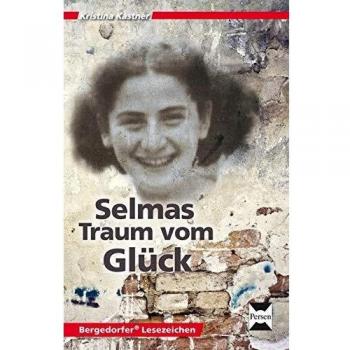 Selmas Traum vom Glück: 7. bis 10. Klasse