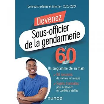 Devenez sous-officier de la gendarmerie en 60 jours : concours externe et interne : 2023-2024