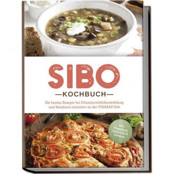 Edition Jt SIBO Kochbuch: Die besten Rezepte bei Dünndarmfehlbesiedelung und Reizdarm orientiert an der FODMAP-Diät - inkl. Fingerfood, Aufstriche & Desserts
