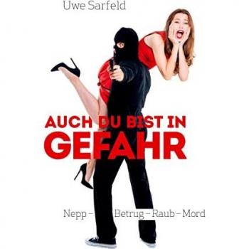 Auch Du bist in Gefahr: Nepp - Betrug - Raub - Mord