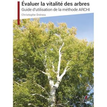 Evaluer La Vitalité Des Arbres - Guide D'utilisation De La Méthode Archi