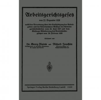 Arbeitsgerichtsgesetz vom 23. Dezember 1926, nebst der Verordnung über die Entschädigung der Arbeitgeber- und der Arbeitnehmer-Beisitzer der . . . vom 28. Februar 1928 (German Edition)