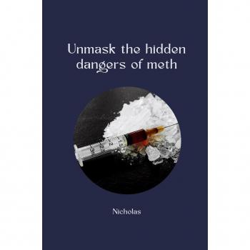 Unmask The Hidden Dangers Of Meth