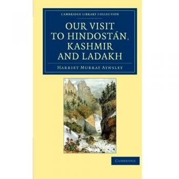 Our Visit to Hindostan, Kashmir and Ladakh
