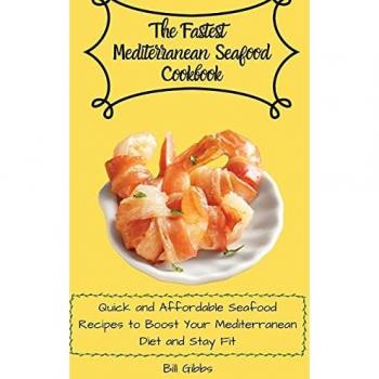 The Fastest Mediterranean Seafood Cookbook