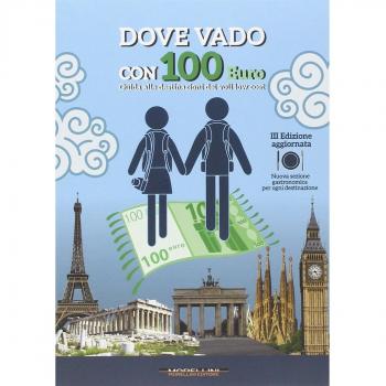 Dove vado con 100 euro. Guida alle destinazioni dei voli low cost