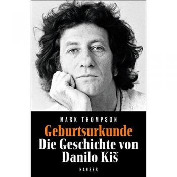 Geburtsurkunde: Die Geschichte von Danilo Kis