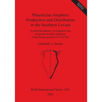 Phoenician Amphora Production and Distribution in the Southern Levant: A multi-disciplinary investigation into carinated-shoulder amphorae of the ... Reports British Series, Band 1183)