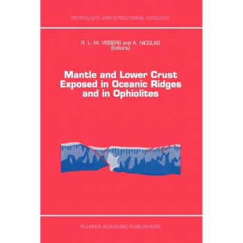Mantle and Lower Crust Exposed in Oceanic Ridges and in Ophiolites