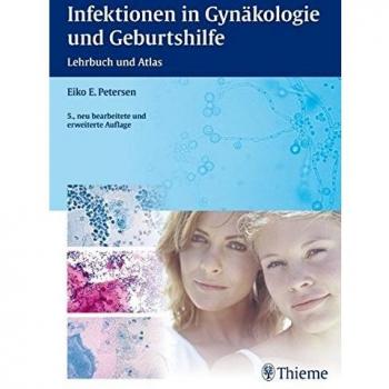 Infektionen in Gynäkologie und Geburtshilfe: Lehrbuch und Atlas