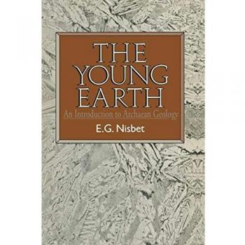 The Young Earth: An Introduction To Archean Geology: An introduction to Archaean geology