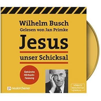 Jesus unser Schicksal [gekÃ¼rzt] (MP3-CD)