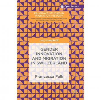 Gender Innovation and Migration in Switzerland (Palgrave Studies in Migration History)
