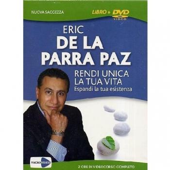 RENDI UNICA LA TUA VITA ERIC DELLA PARRA PAZ LIBRO + DVD