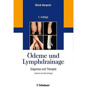 Ödeme und Lymphdrainage: Diagnose und Therapie - Lehrbuch der Ödematologie