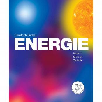 ENERGIE - Natur, Mensch, Technik, Umwelt, Klima, Zukunft