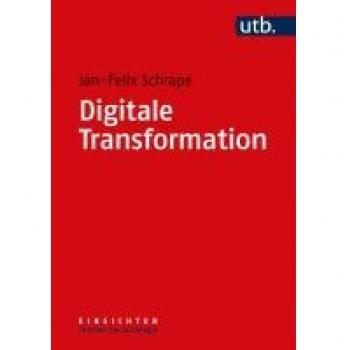 Jan-Felix Schrape Digitale Transformation (Einsichten. Themen Der Soziologie)