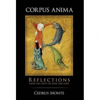 Corpus Anima: Reflections from the Unity of Body and Soul