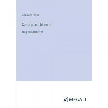 Sur la pierre blanche: en gros caractères