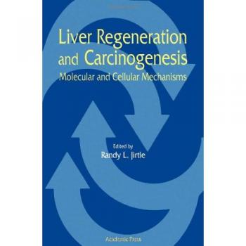 Liver Regeneration and Carcinogenesis: Molecular and Cellular Mechanisms - Bozzano G Luisa