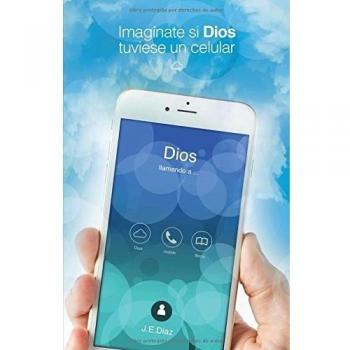 Imagínate si dios tuviese un celular (Tapa blanda).